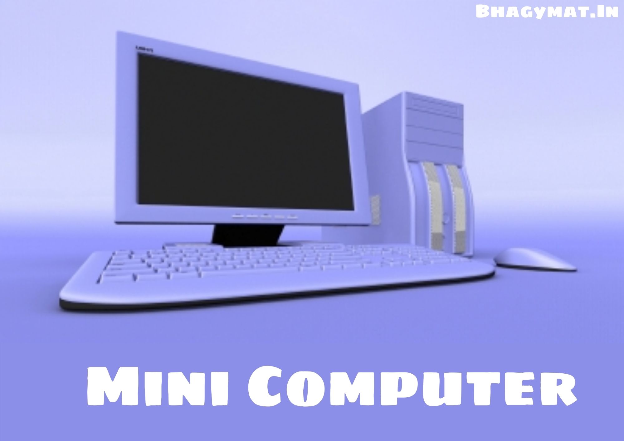 मिनी कंप्यूटर क्या है? प्रकार और इतिहास - Mini Computer In Hindi